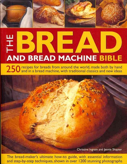 Bread and Bread Machine Bible