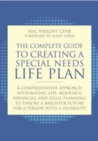 The Complete Guide to Creating a Special Needs Life Plan