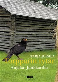 Torpparin tytär Anjalan Junkkarilta