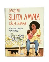 Dags att sluta amma, säger mamma