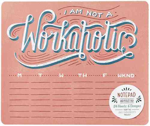 Daily Dishonesty: I Am Not a Workaholic (Notepad and Mouse Pad):5