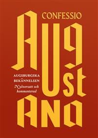 Augsburgska bekännelsen / Confessio Augustana