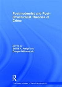 Postmodernist and Post-Structuralist Theories of Crime
