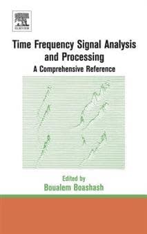 Time-Frequency Signal Analysis and Processing