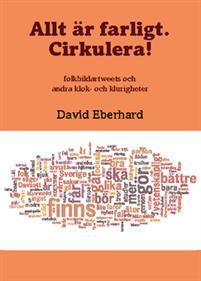 Allt är farligt. Cirkulera!