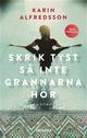 Skrik tyst så inte grannarna hör Skrik tyst så inte grannarna hör