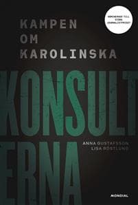 Konsulterna : kampen om Karolinska