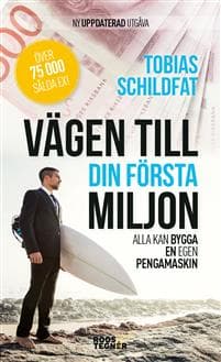 Vägen till din första miljon : alla kan bygga en egen pengamaskin