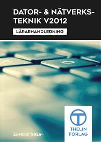 Dator- och Nätverksteknik V2012 - Lärarhandledning