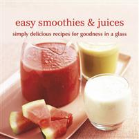 Easy Smoothies &; Juices