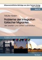 Probleme der Integration türkischer Migranten der zweiten und dritten Generation