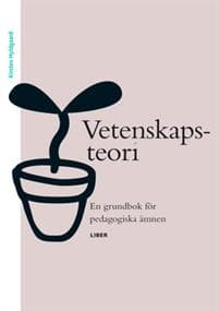 Vetenskapsteori - En grundbok för pedagogiska ämnen