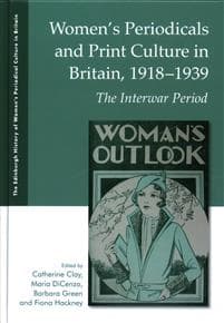 Women's Periodicals and Print Culture in Britain, 1918-1939: The Interwar Period