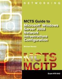 MCTS guide to Microsoft Windows Server 2008 network infrastructure configuration