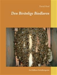 Den Bivänlige Biodlaren:Ett Hållbart Förhållningssätt