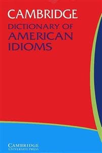 Cambridge Dictionary of American Idioms