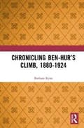 Miniatyrbilde 2 av 2: Chronicling Ben-Hur’s Climb, 1880-1924