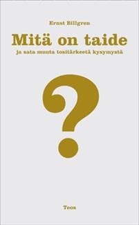 Mitä on taide ja sata muuta tositärkeetä kysymystä