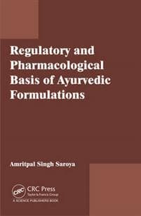 Regulatory and Pharmacological Basis of Ayurvedic Formulations