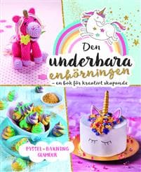 Den underbara enhörningen : en bok för kreativt skapande