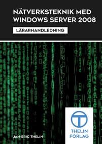 Nätverksteknik med Windows Server 2008 - Lärarhandledning