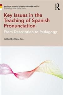 Key Issues in the Teaching of Spanish Pronunciation