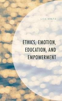 Ethics, Emotion, Education, and Empowerment