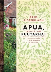 Apua, meillä on puutarha!