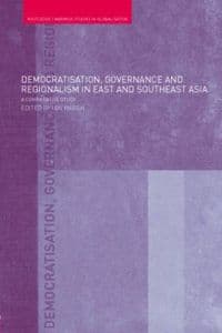 Democratisation, Governance and Regionalism in East and Southeast Asia