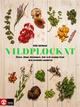 Vildplockat : ätliga örter, blad, blommor, bär och svampar från den svenska naturen Vildplockat : ätliga örter, blad, blommor, bär och svampar från den svenska naturen