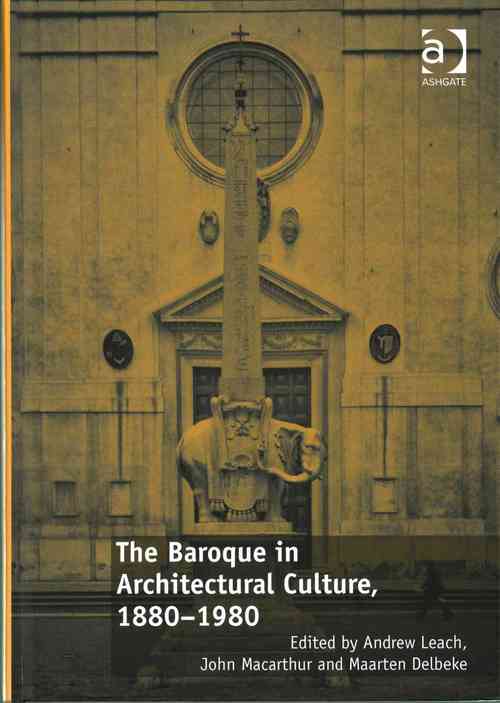 The Baroque in Architectural Culture, 1880-1980