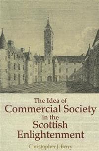 The Idea of Commercial Society in the Scottish Enlightenment
