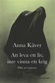 Att leva ett liv, inte vinna ett krig : om acceptans Att leva ett liv, inte vinna ett krig : om acceptans