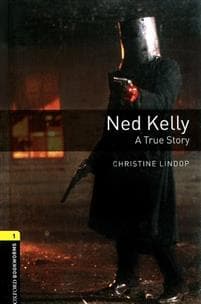 Oxford Bookworms Library: Level 1:: Ned Kelly: A True Story