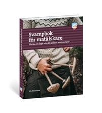 Svampbok för matälskare : plocka och laga våra godaste matsvampar