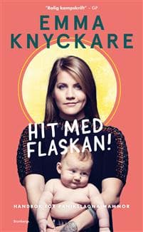 Hit med flaskan! : handbok för panikslagna mammor