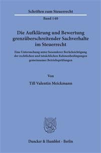 Die Aufklarung Und Bewertung Grenzuberschreitender Sachverhalte Im Steuerrecht: Eine Untersuchung Unter Besonderer Berucksichtigung Der Rechtlichen Un