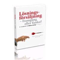 Lösningsförsäljning - framgång eller fiasko. Eller hur man säljer svaret på