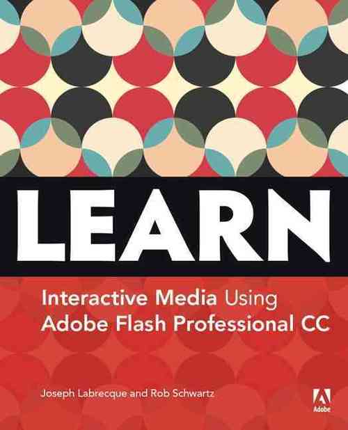 Learn Adobe Animate CC for Interactive Media: Adobe Certified Associate Exam Preparation