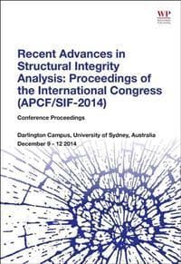Recent Advances in Structural Integrity Analysis - Proceedings of the International Congress (APCF/SIF-2014)
