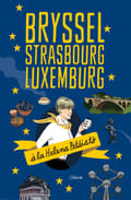 Miniatyrbild 1 av 2: Bryssel, Strasbourg, Luxemburg à la Helena Petäistö