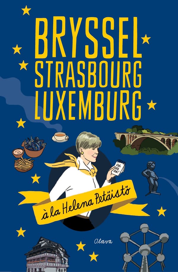 Bryssel, Strasbourg, Luxemburg à la Helena Petäistö
