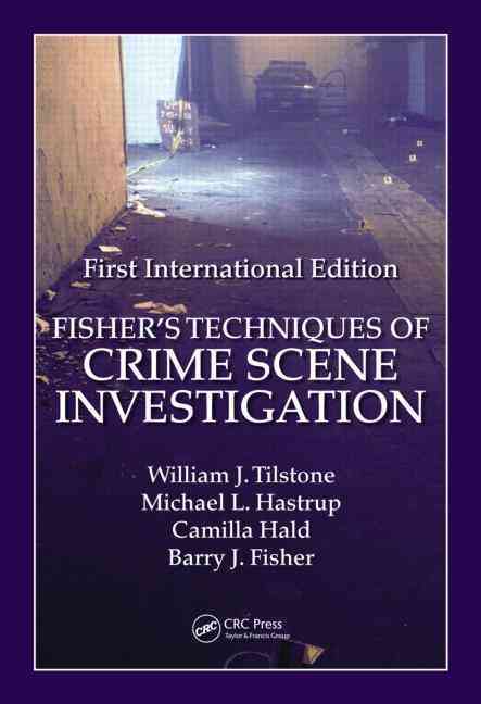 Fisher's Techniques of Crime Scene Investigation First International Edition