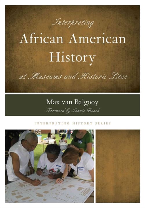 Interpreting African American History and Culture at Museums and Historic Sites