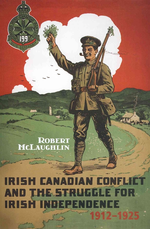 Irish Canadian Conflict and the Struggle for Irish Independence, 1912-1925