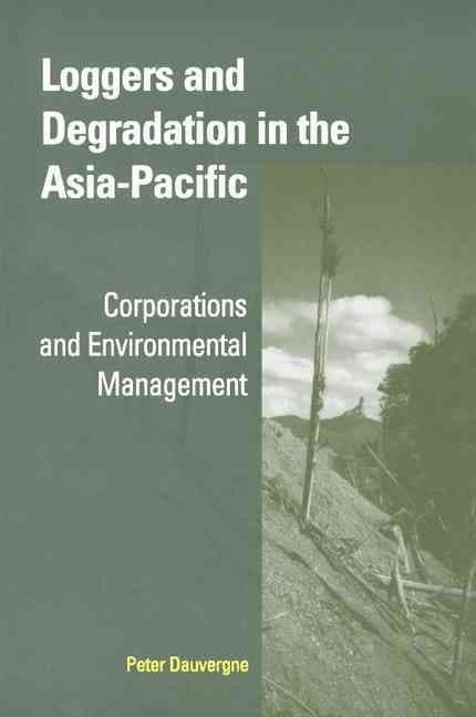 Loggers and Degradation in the Asia-Pacific
