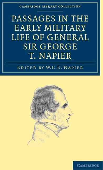 Passages in the Early Military Life of General Sir George T. Napier, K.C.B.