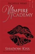 Vampire Academy: Shadow Kiss (book 3)