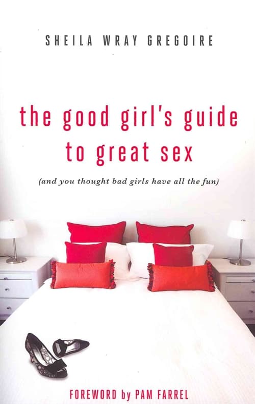 The Good Girl's Guide to Great Sex
