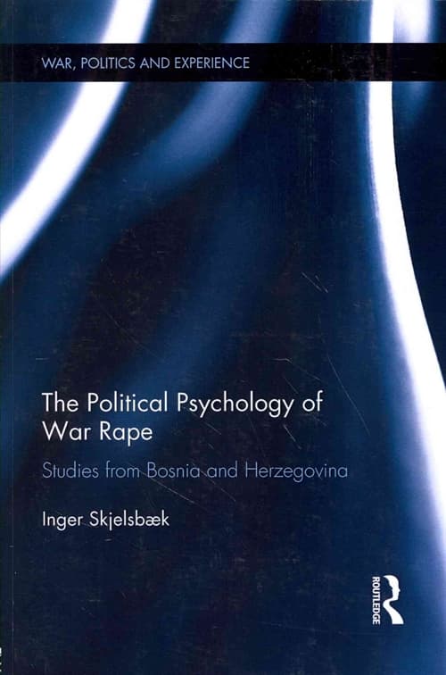 The Political Psychology of War Rape